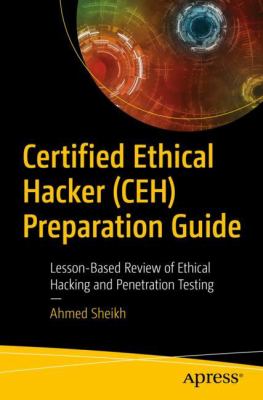 Certified Ethical Hacker (CEH) Preparation Guide : Lesson-Based Review of Ethical Hacking and Penetration Testing