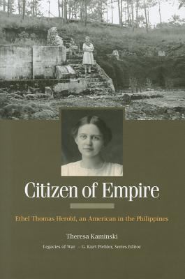 Citizen of Empire : Ethel Thomas Herold, an American in the Philippines