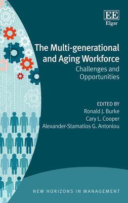 The Multi-Generational and Aging Workforce : Challenges and Opportunities