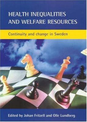 Health Inequalities and Welfare Resources : Continuity and Change in Sweden
