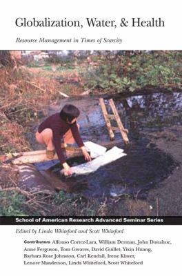 Globalization, Water, and Health : Resource Management in Times of Scarcity