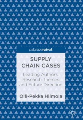 Supply Chain Cases : Leading Authors, Research Themes and Future Direction