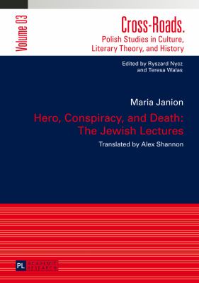 Hero, Conspiracy, and Death: the Jewish Lectures : Translated by Alex Shannon