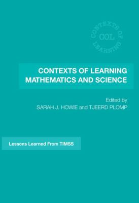 Contexts of Learning Mathematics and Science : Lessons Learned from TIMSS