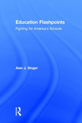 Education Flashpoints : Fighting for America's Schools