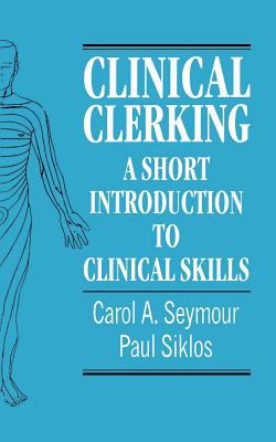 Clinical Clerking : A Short Introduction to Clinical Skills