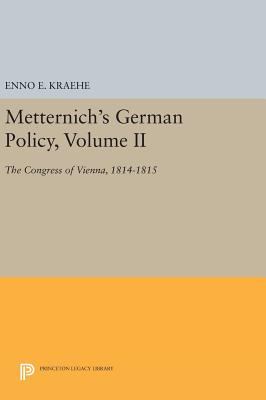 Metternich's German Policy, Volume II : The Congress of Vienna, 1814-1815