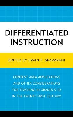 Differentiated Instruction : Content Area Applications and Other Considerations for Teaching in Grades 5-12 in the Twenty-First Century