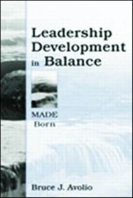 Leadership Development in Balance : MADE/Born