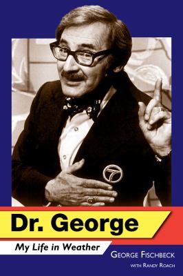 Dr. George : My Life in Weather