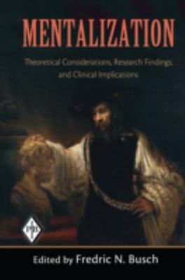 Mentalization : Theoretical Considerations, Research Findings, and Clinical Implications
