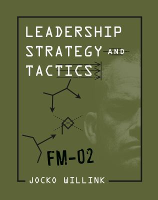 Leadership Strategy and Tactics : Field Manual