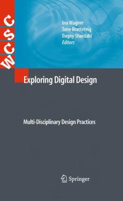 Exploring Digital Design : Multi-Disciplinary Design Practices