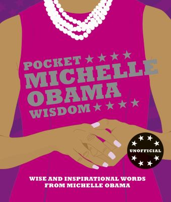 Pocket Michelle Obama Wisdom : Wise and Inspirational Words from Michelle Obama