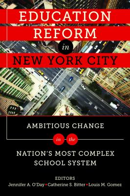 Education Reform in New York City : Ambitious Change in the Nation's Most Complex School System