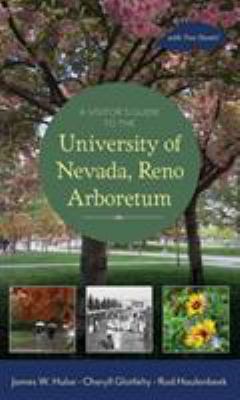 A Visitor's Guide to the University of Nevada, Reno Arboretum