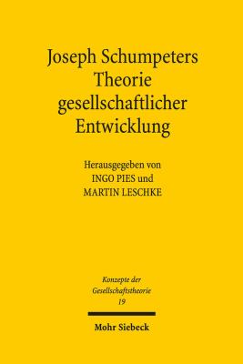 Joseph Schumpeters Theorie Gesellschaftlicher Entwicklung