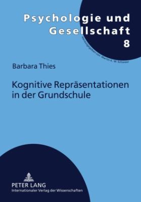 Kognitive Repraesentationen in der Grundschule : Befunde Zur Interaktionsregulation Im Unterrichtsalltag