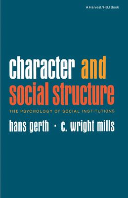 Character and Social Structure : The Psychology of Social Institutions