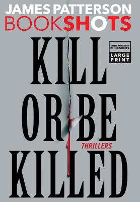 Kill or Be Killed : Thrillers