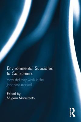 Environmental Subsidies to Consumers : How Did They Work in the Japanese Market?
