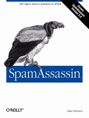SpamAssassin : The Open Source Solution to SPAM