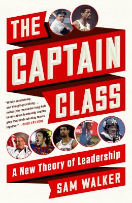 The Captain Class : A New Theory of Leadership