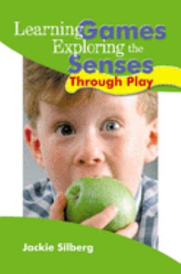 Learning Games : Exploring the Senses Through Play