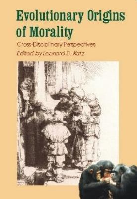 Evolutionary Origins of Morality : Cross Disciplinary Perspectives
