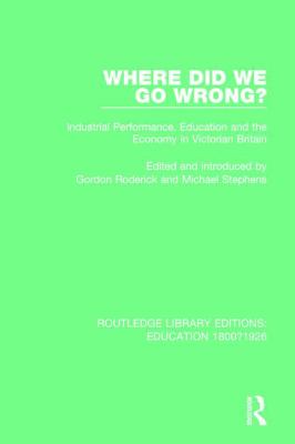 Where Did We Go Wrong? : Industrial Performance, Education and the Economy in Victorian Britain