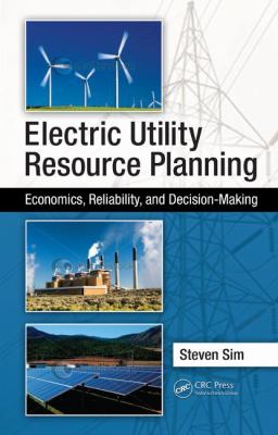 Electric Utility Resource Planning : Economics, Reliability, and Decision-Making