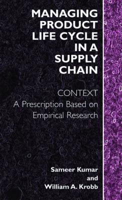 Managing Product Life Cycle in a Supply Chain : Context - A Prescription Based on Empirical Research