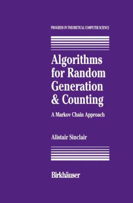 Algorithms for Random Generation and Counting: a Markov Chain Approach : A Markov Chain Approach