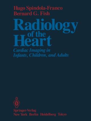 Radiology of the Heart : Cardiac Imaging in Infants, Children, and Adults