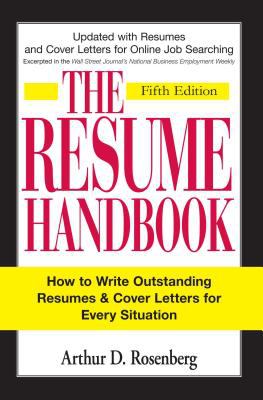 The Resume Handbook : How to Write Outstanding Resumes and Cover Letters for Every Situation