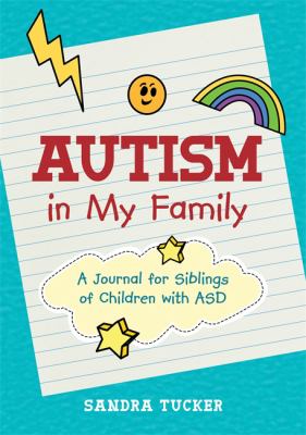 Autism in My Family : A Journal for Siblings of Children with ASD
