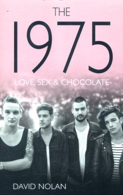 The 1975 : Love, Sex, Chocolate