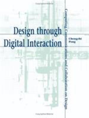 Design Through Digital Interaction : Computing, Communication and Collaboration in Design