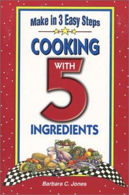 Cooking with 5 Ingredients : Make in 3 Easy Steps