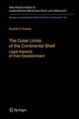 The Outer Limits of the Continental Shelf : Legal Aspects of Their Establishment