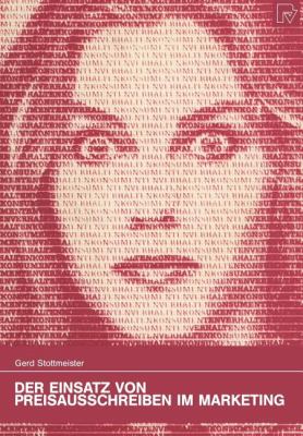 Der Einsatz Von Preisausschreiben Im Marketing : Ausprägungen, Wirkungen und Wirkungsmessung