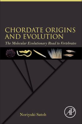 Chordate Origins and Evolution : The Molecular Evolutionary Road to Vertebrates