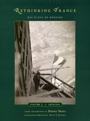 Rethinking France Vol. 3 : Les Lieux de Memoire - Legacies