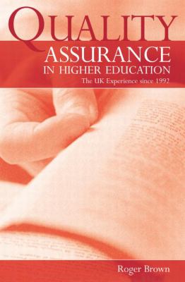 Quality Assurance in Higher Education : The UK Experience Since 1992