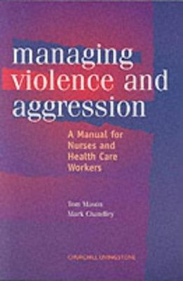 Management of Violence and Aggression : A Manual for Nurses and Health Care Workers