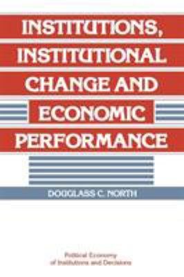 Institutions, Institutional Change and Economic Performance