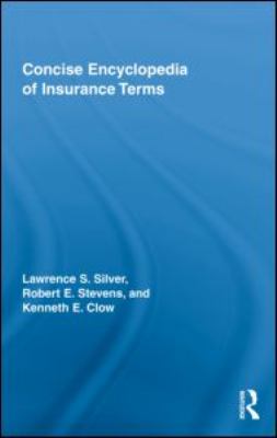 Concise Encyclopedia of Insurance Terms