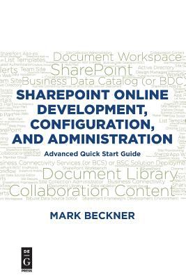 SharePoint Online Development, Configuration, and Administration : Advanced Quick Start Guide