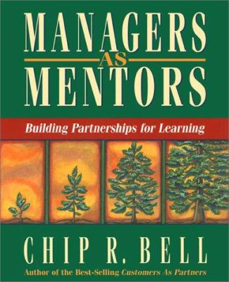 Managers as Mentors : Building Partnerships for Learning