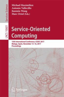 Service-Oriented Computing : 15th International Conference, ICSOC 2017, Malaga, Spain, November 13-16, 2017. Proceedings